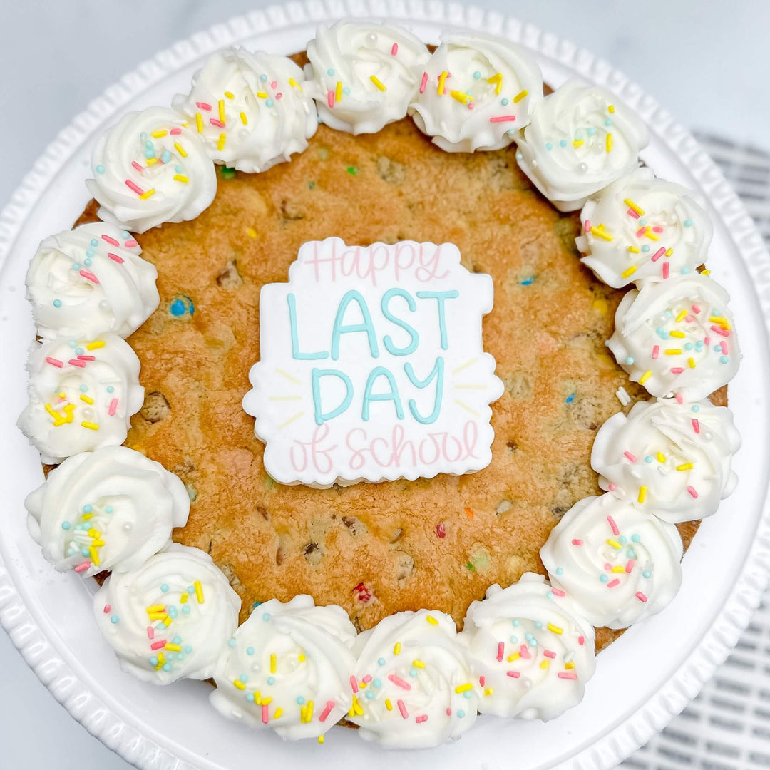 Last Day Of School | 10" Cookie Cake (Raleigh Pick Up Only) - Southern Sugar Bakery