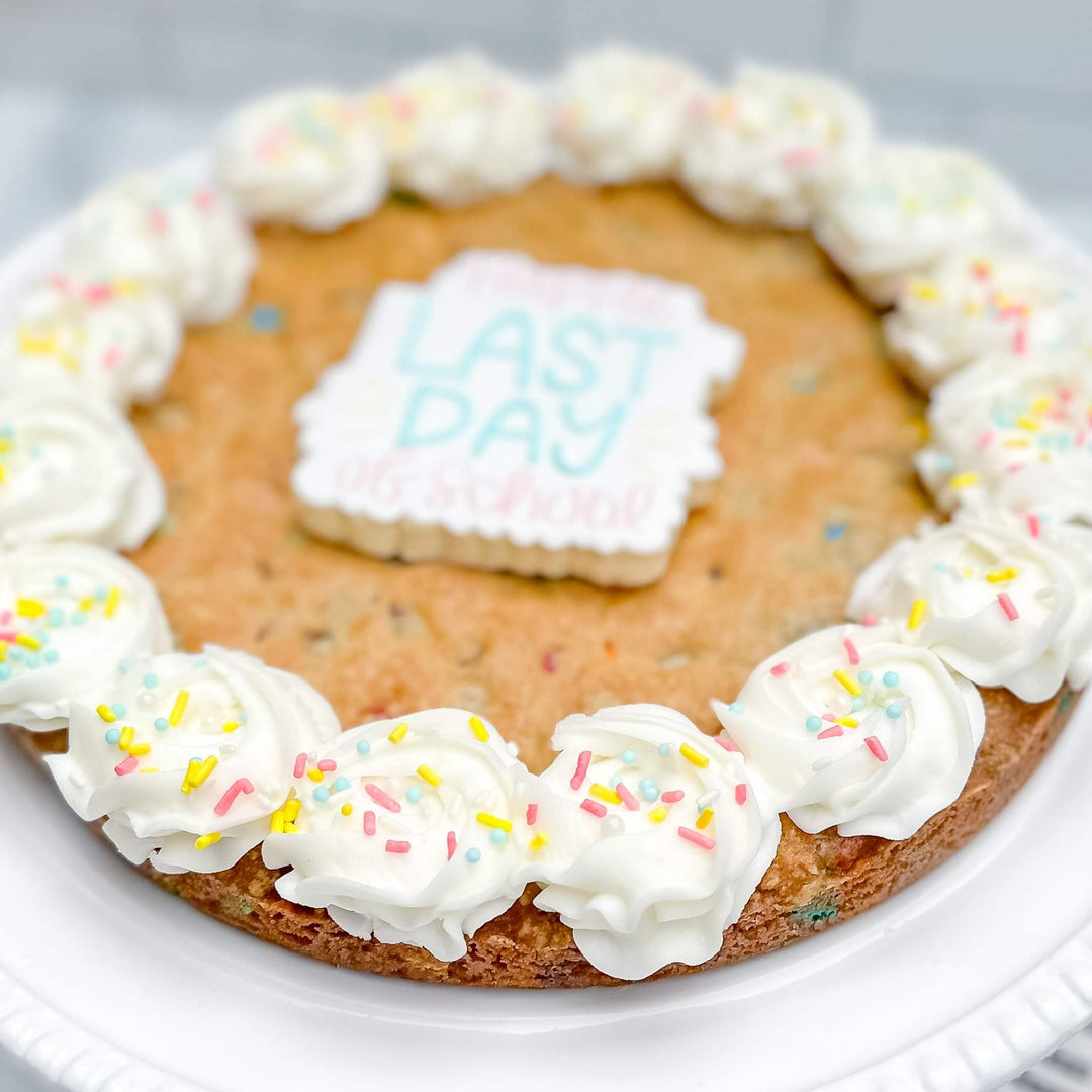 Last Day Of School | 10" Cookie Cake (Raleigh Pick Up Only) - Southern Sugar Bakery