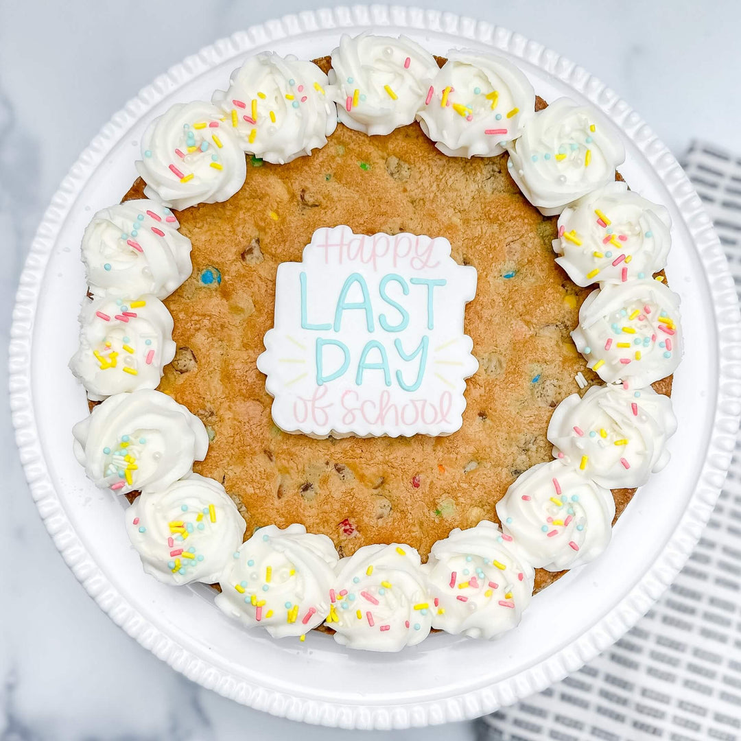 Last Day Of School | 10" Cookie Cake (Raleigh Pick Up Only) - Southern Sugar Bakery