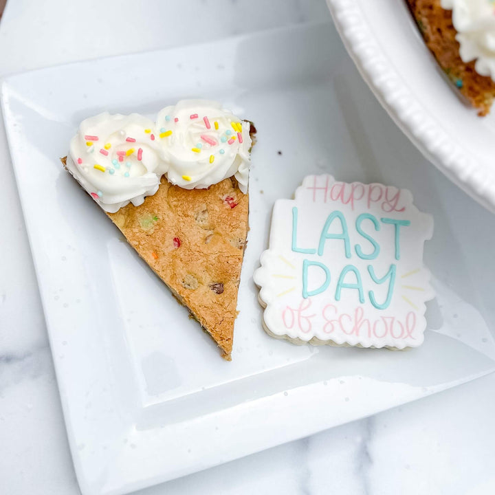 Last Day Of School | 10" Cookie Cake (Raleigh Pick Up Only) - Southern Sugar Bakery